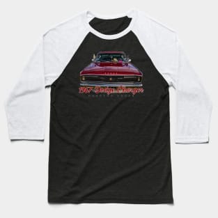 1967 Dodge Charger Hardtop Coupe Baseball T-Shirt
